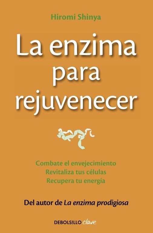 La enzima para rejuvenecer | 9788466330282 | Hiromi Shinya