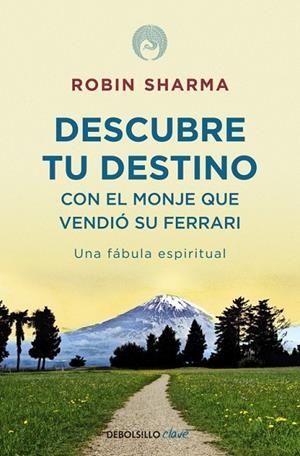 Descubre tu destino con el monje que vendió su Ferrari | 9788499086170 | Robin Sharma