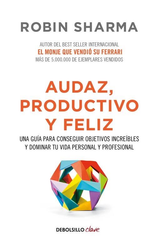 Audaz, productivo y feliz | 9788466337533 | Robin Sharma