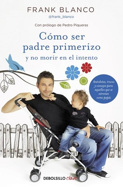 Cómo ser padre primerizo y no morir en el intento | 9788466331227 | Frank Blanco
