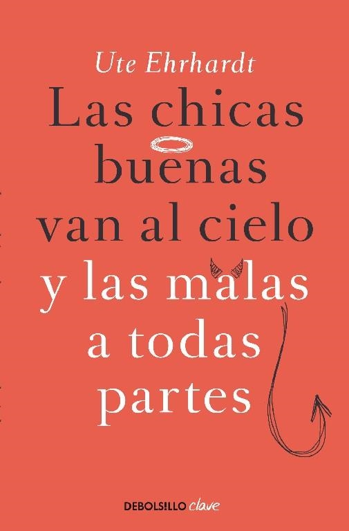 Las chicas buenas van al cielo y las malas a todas partes | 9788499897790 | UTE EHRHARDT