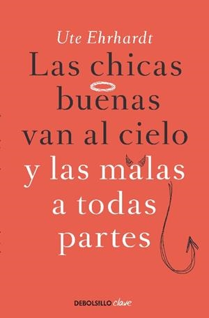 Las chicas buenas van al cielo y las malas a todas partes | 9788499897790 | UTE EHRHARDT