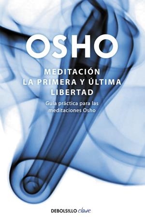 Meditación. La primera y última libertad | 9788499081496 | OSHO
