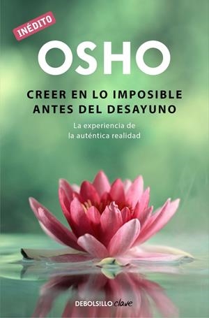 Creer en lo imposible antes del desayuno | 9788490626450 | Osho,