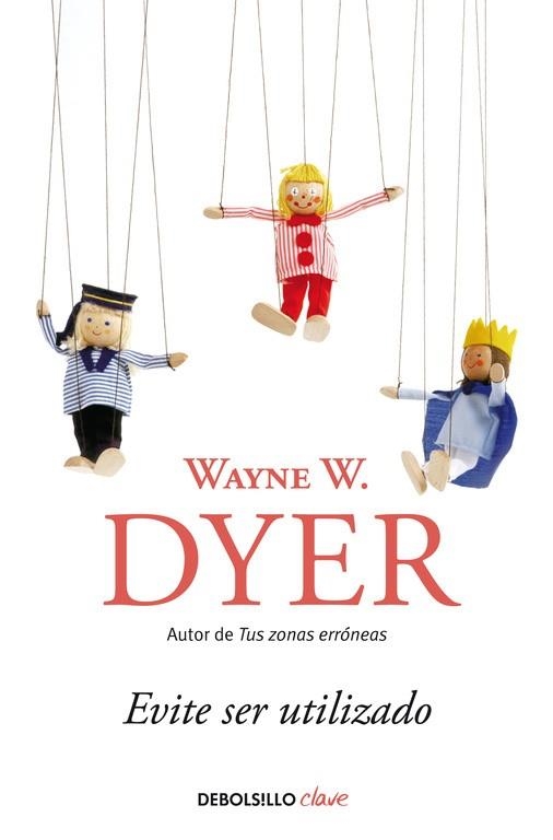 Evite ser utilizado | 9788499089966 | Dyer, Wayne W.