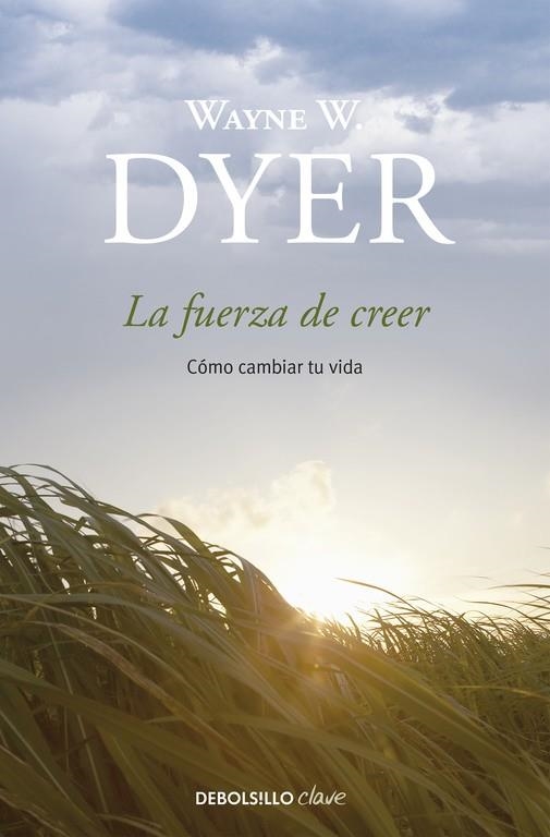 La fuerza de creer | 9788499083995 | Dyer, Wayne W.