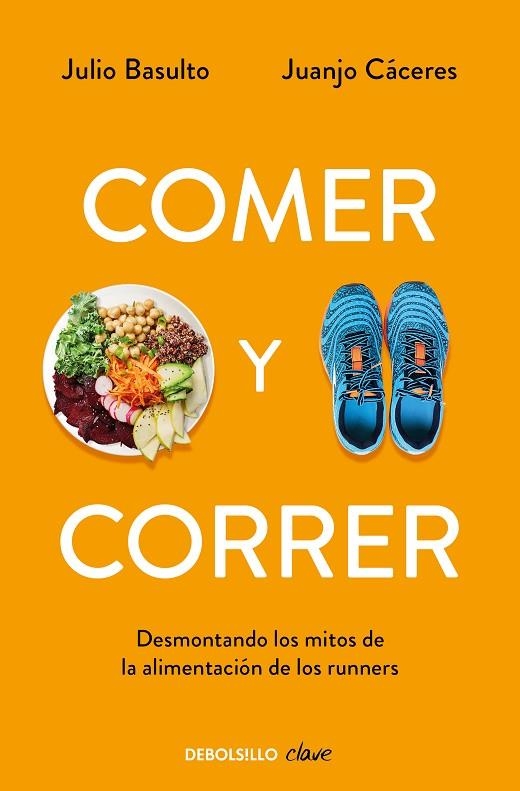 Comer y correr | 9788490328002 | Basulto, Julio;Cáceres, Juanjo