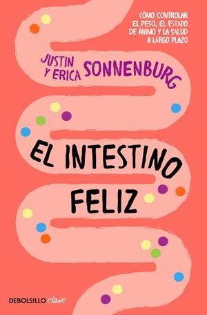 El intestino feliz | 9788466337823 | Justin Sonnenburg/Erica Sonnenburg
