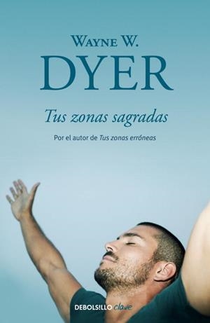 Tus zonas sagradas | 9788499086972 | Wayne W. Dyer