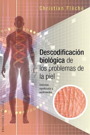 Descodificación biológica de los problemas de la piel | 9788416192649 | FLÈCHE, CHRISTIAN