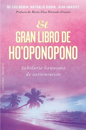 El gran libro de Ho'oponopono | 9788416192847 | BODIN, LUC;BODIN, NATHALIE;GRACIET, JEAN