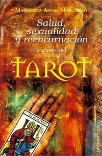 Salud, Sexualidad y reencarnación a través del tarot | 9788497773485 | ARNAL MOSCARDÓ, MARGARITA