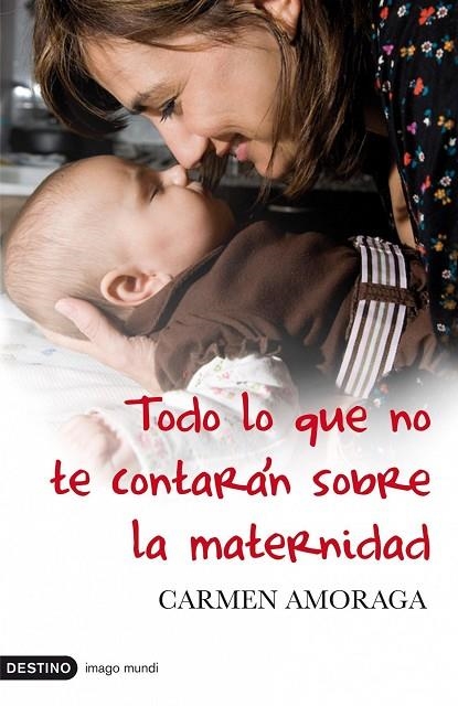 Todo lo que no te contarán sobre la maternidad | 9788423341566 | Amoraga, Carmen