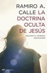 La doctrina oculta de Jesús | 9788427032217 | Calle, Ramiro A.