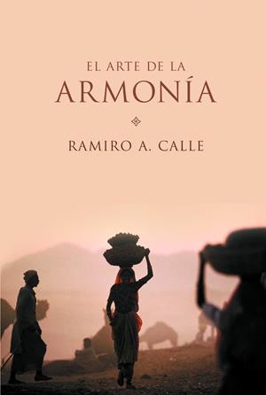 El arte de la armonía | 9788427028821 | Calle, Ramiro A.