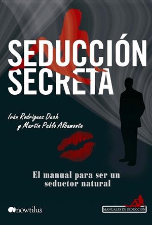 Seducción secreta | 9788499673486 | Albamonte, Martín Pablo;Rodríguez Duch, Iván