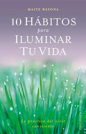 10 Hábitos para iluminar tu vida | 9788491111542 | GARCÍA BAYONA, MARÍA TERESA