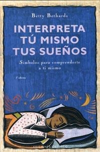Interpreta tú mismo tus sueños | 9788497773287 | BETHARDS, BETTY
