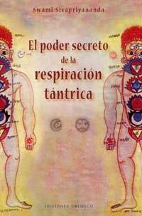 El poder secreto de las respiración tántrica | 9788497773508 | SIVAPRIYANANDA, SWAMI