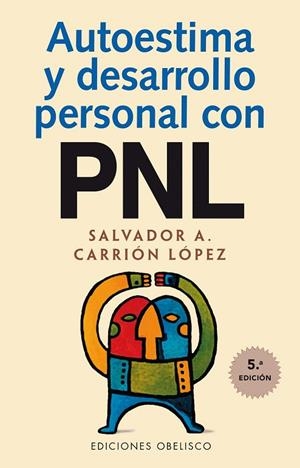 Autoestima y desarrollo personal con PNL | 9788477207115 | CARRIÓN LÓPEZ, SALVADOR A.