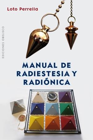 Manual de radiestesia y radiónica | 9788416192908 | PERRELLA ESTELLÉS, LOTO