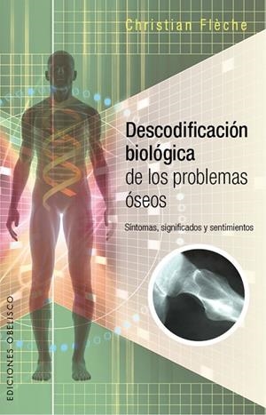 Descodificación biológica de los problemas óseos | 9788491110224 | FLÈCHE, CHRISTIAN
