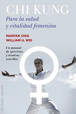 Chi Kung para la salud y vitalidad femenina | 9788491110774 | CHIA, MANTAK