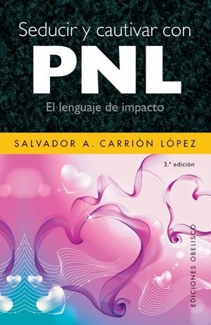Seducir y cautivar con PNL | 9788497775113 | CARRIÓN LÓPEZ, SALVADOR A.