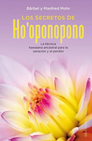 Los secretos de ho'oponopono | 9788416192922 | MOHR, BÄRBEL;MOHR, MANFRED