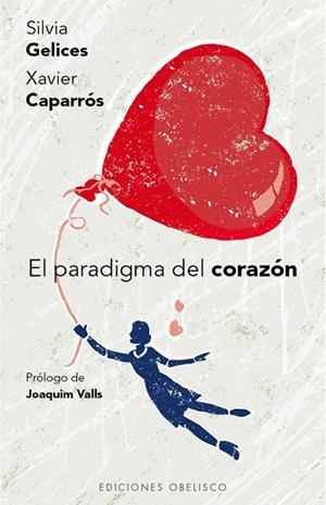 El paradigma del corazón | 9788491110170 | GELICES NIETO, SILVIA;CAPARROS OBIOLS, XAVIER