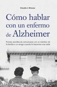 Cómo hablar con un enfermo de Alzheimer | 9788497771597 | STRAUSS, CLAUDIA J.