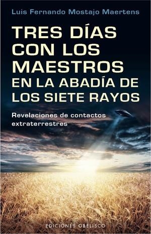 Tres días con los maestros en la abadía de los siete rayos | 9788497778268 | MOSTAJO MAERTENS, LUIS FERNANDO