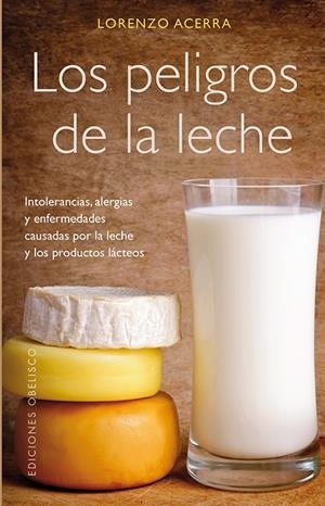 Los peligros de la leche | 9788497779272 | ACERRA, LORENZO