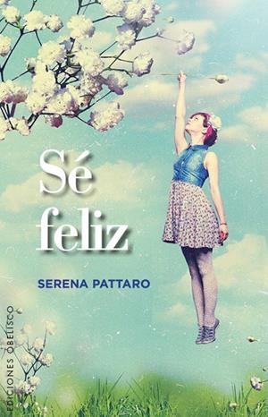 Sé feliz | 9788491110422 | PATTARO, SERENA