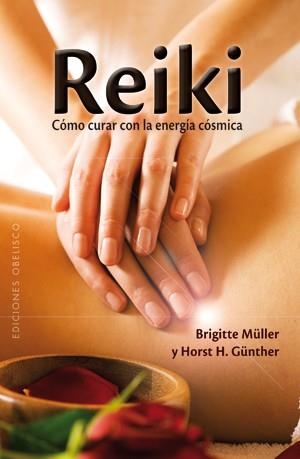 Reiki. Cómo curar con la energía cósmica | 9788497776752 | GÜNTER, HORST H.;MÜLLER, BRIGITTE