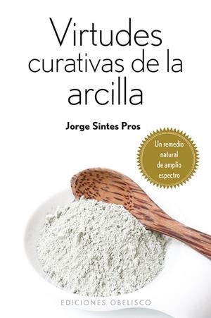 Virtudes curativas de la arcilla | 9788415968146 | SINTES PROS, JORGE