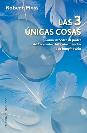 Las 3 Únicas cosas | 9788497776172 | MOSS, ROBERT