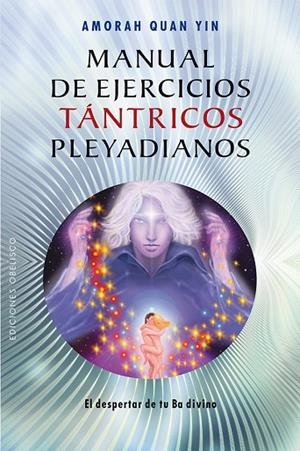 Manual de ejercicios tántricos pleyadianos | 9788415968276 | YIN, AMORAH QUAN