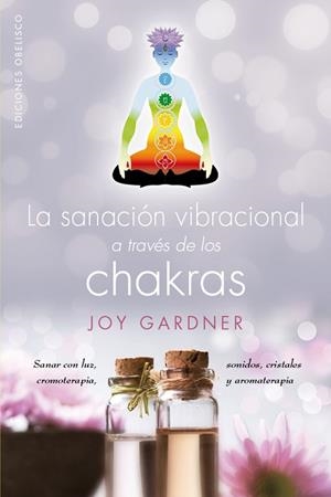 La sanación vibracional a través de los chakras | 9788491111511 | GARDNER, JOY