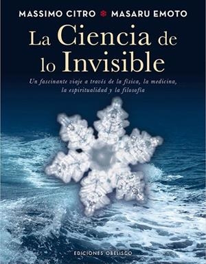 La ciencia de lo invisible | 9788497779326 | EMOTO, MASARU;CITRO, MASSIMO