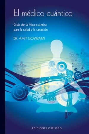 Médico cuántico | 9788497774994 | GOSWAMI, AMIT