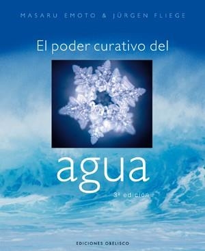 El poder curativo del agua | 9788497772990 | EMOTO, MASARU;FLIEGE, JURGEN