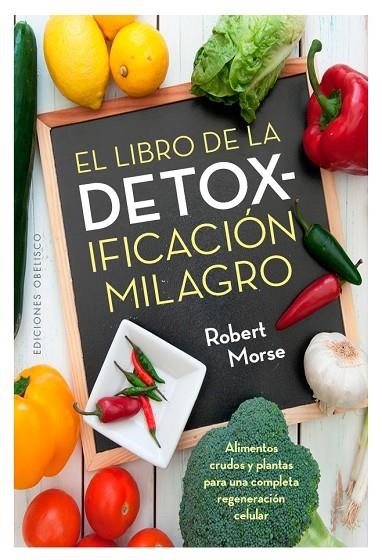 El libro de la detoxificación milagro | 9788491111740 | MORSE, ROBERT