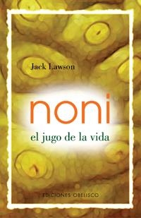 Noni -El jugo de la vida- | 9788497771979 | LAWSON, JACK
