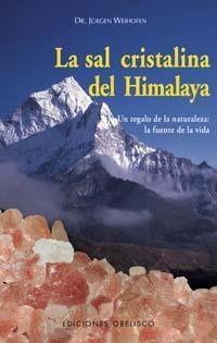 La sal cristalina del Himalaya | 9788477209812 | WEIHOFEN, JÜRGEN
