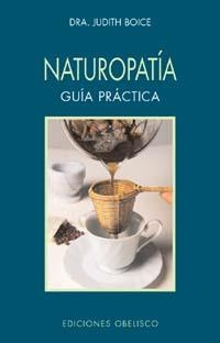 Naturopatía. Guía práctica | 9788477209362 | BOICE, JUDITH