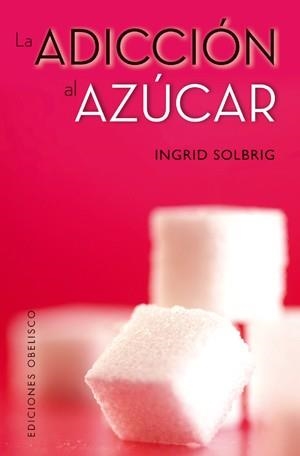 La adicción al azucar | 9788497778398 | SOLBRIG, INGRID