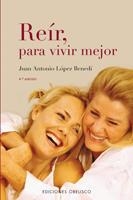 Reir, para vivir mejor | 9788497771412 | LÓPEZ BENEDI, JUAN ANTONIO