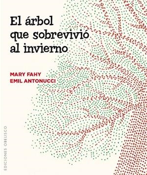 El árbol que sobrevivió al invierno | 9788491110668 | FAHY, MARY
