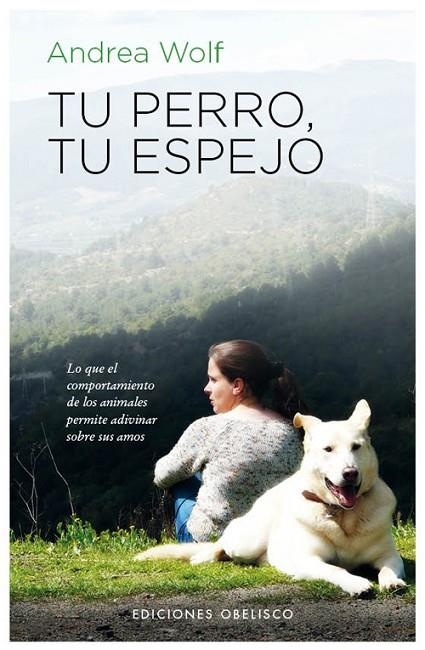 Tu Perro, tu espejo | 9788497778480 | WOLF, ANDREA